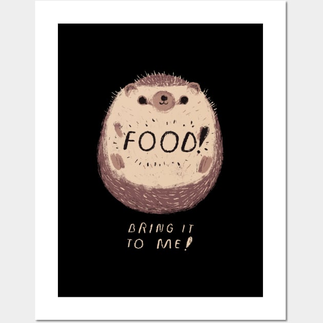 food! bring it to me! Wall Art by Louisros